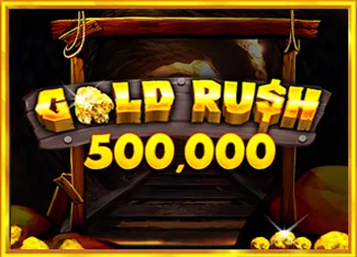 Gold Rush 500,000 - HASEAGAMING